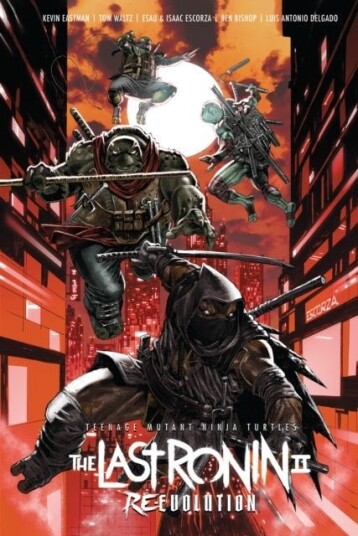 Teenage Mutant Ninja Turtles: The Last Ronin II Re Evolution Teenage Mutant Ninja Turtles: The Last Ronin II Re Evolution