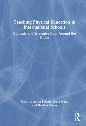 Teaching Physical Education in International Schools Teaching Physical Education in International Schools