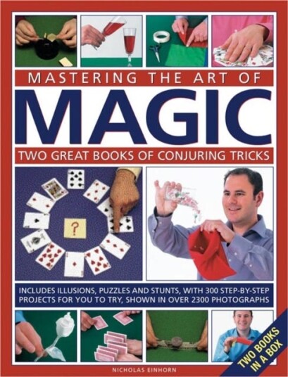 Mastering the Art of Magic: Two Great Books of Conjuring Tricks Mastering the Art of Magic: Two Great Books of Conjuring Tricks