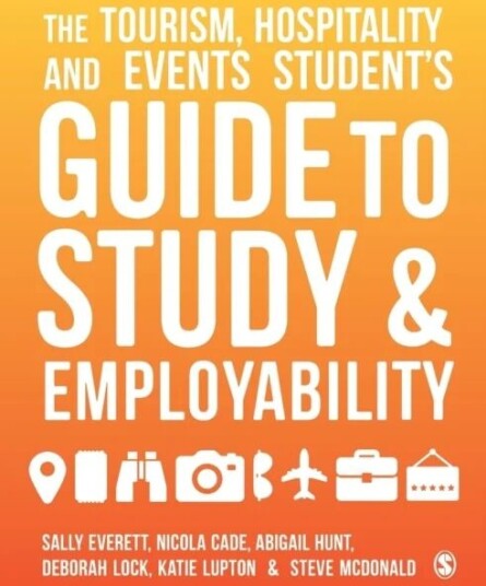 The Tourism, Hospitality And Events Student'S Guide To Study And Employability Av Sally Everett, Nicola Cade, Abigail Hunt, Deborah Lock, Katie L