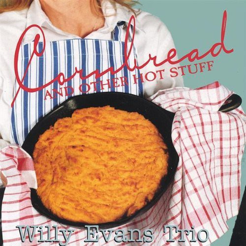 Willie Evans Cornbread & Other Hot Stuff CD