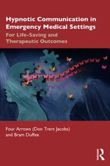 Hypnotic Communication In Emergency Medical Settings Av Don Trent Jacobs (Four Arrows), Bram Duffee