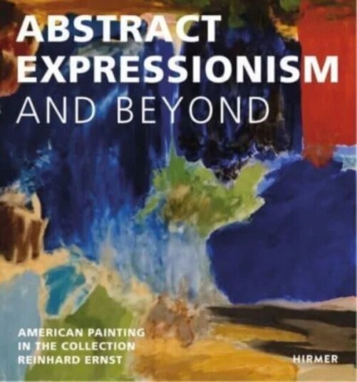 Abstract Expression And Beyond