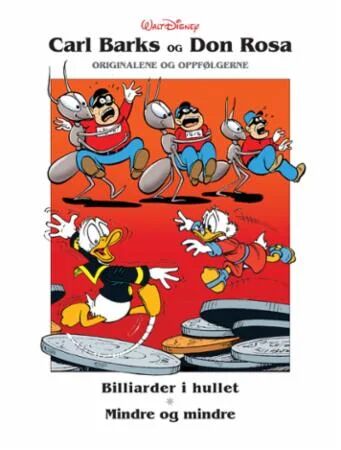 Billiarder I Hullet ; Mindre Og Mindre ; Den Gale Professoren ; Pengeflommen Av Carl Barks, Don Rosa