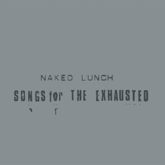 Naked Lunch Songs For The Exhausted CD