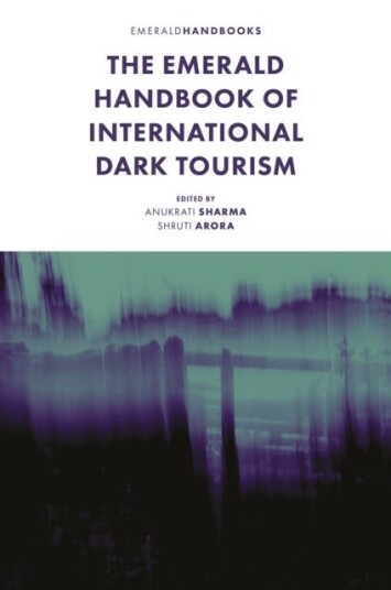 The Emerald Handbook of International Dark Tourism The Emerald Handbook of International Dark Tourism