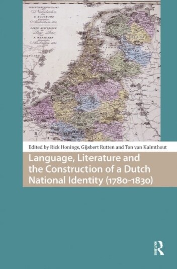 Language Literature and the Construction of a Dutch National Identity 1780 1830