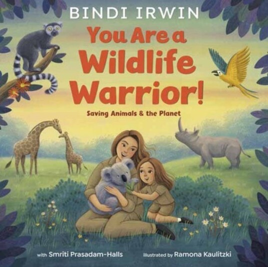 You Are a Wildlife Warrior!: Saving Animals & the Planet You Are a Wildlife Warrior!: Saving Animals & the Planet