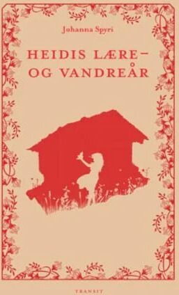 Heidis Lære- Og Vandreår Av Johanna Spyri