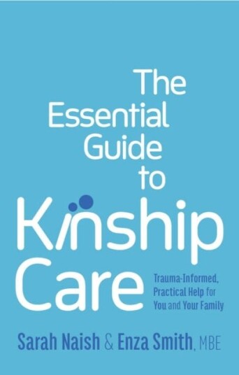 The Essential Guide to Kinship Care TraumaInformed, Practical Help for You and Your Family The Essential Guide to Kinship Care TraumaInformed, Practical Help for You and Your Family