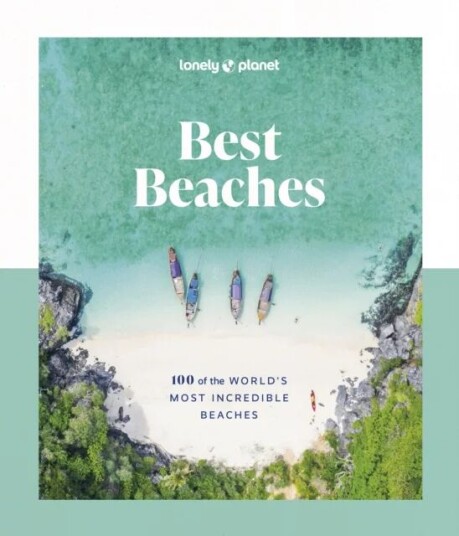 Lonely Planet Best Beaches: 100 Of The World¿s Most Incredible Beaches Av Lonely Planet