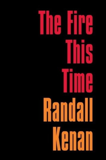 The Fire This Time Av Randall Kenan