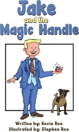 Jake And The Magic Handle Av Kevin Roe Jake And The Magic Handle Av Kevin Roe