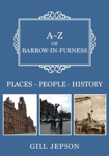 A-Z Of Barrow-In-Furness Av Gill Jepson