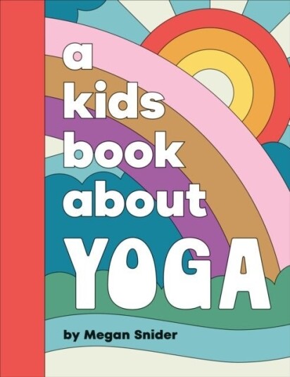 A Kids Book About Yoga A Kids Book About Yoga