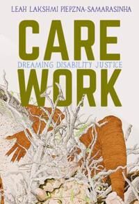 Care Work Av Leah Lakshmi Piepzna-Samarasinha