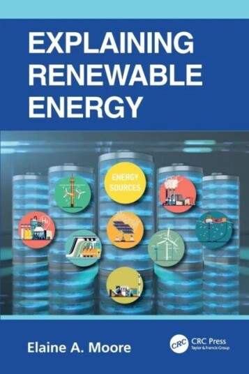 Explaining Renewable Energy Av Elaine A. (The Open University Milton Keynes Uk) Moore