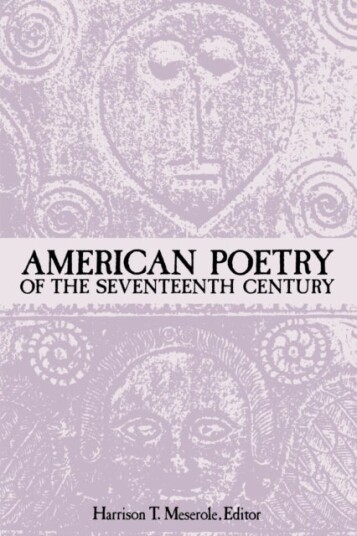 American Poetry of the Seventeenth Century American Poetry of the Seventeenth Century