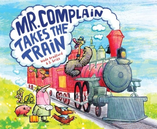 Mr. Complain Takes The Train Av Wade Bradford