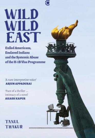 Wild Wild East  Exiled Americans Enslaved Indians and the Systemic Abuse of the H1B Visa Programme