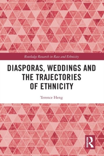 Diasporas, Weddings And The Trajectories Of Ethnicity Av Terence (University Of Liverpool Uk) Heng