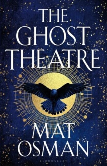 The Ghost Theatre : Utterly Transporting Historical Fiction, Elizabethan London As You'Ve Never Seen Av Mat Osman The Ghost Theatre : Utterly Transporting Historical Fiction, Elizabethan London As You'Ve Never Seen Av Mat Osman