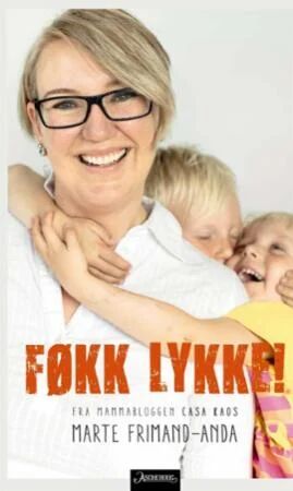 Føkk Lykke Av Marte Frimand-Anda