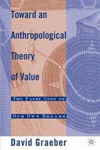 Toward An Anthropological Theory Of Value Av D. Graeber Toward An Anthropological Theory Of Value Av D. Graeber