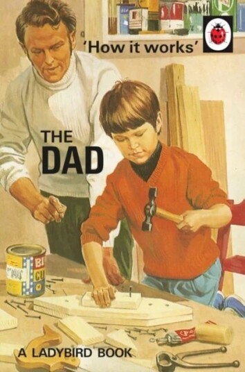 How It Works: The Dad Av Jason Hazeley, Joel Morris
