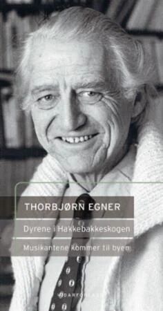 Klatremus Og De Andre Dyrene I Hakkebakkeskogen ; Musikantene Kommer Til Byen Av Thorbjørn Egner Klatremus Og De Andre Dyrene I Hakkebakkeskogen ; Musikantene Kommer Til Byen Av Thorbjørn Egner