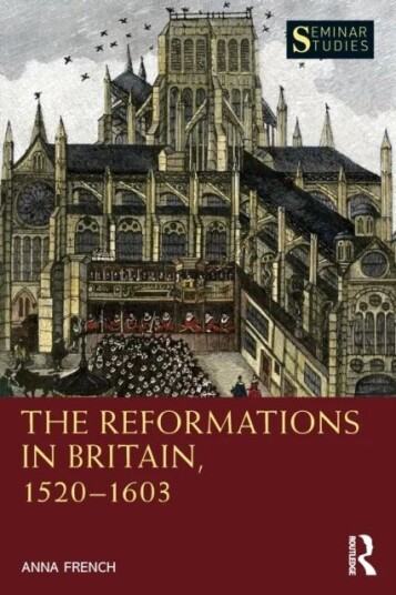 The Reformations In Britain, 1520¿1603 Av Anna (University Of Liverpool Uk) French