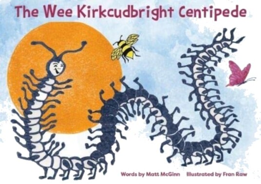 The Wee Kirkcudbright Centipede The Wee Kirkcudbright Centipede