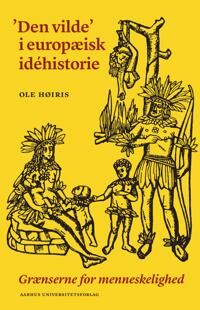Høiris Ole 'Den vilde' i europæisk idehistorie