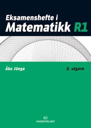 Eksamenshefte I Matematikk R1 Av Åke Jünge