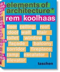 Koolhaas Rem Koolhaas. Elements of Architecture