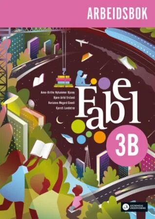 Fabel 3b Av Anne-Birthe Nyhammer Bjorøy, Bjørn Arild Ersland, Karianne Megard Grønli, Kjersti Lundetræ