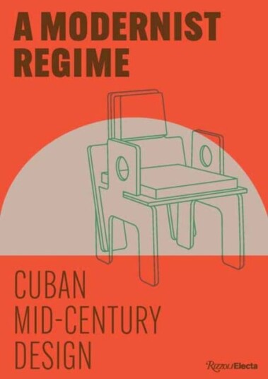 Cuban MidCentury Design A Modernist Regime