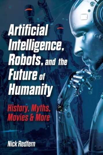 Artificial Intelligence, Robots, and the Future of Humanity  History, Myths, Movies & More