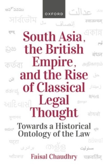 South Asia the British Empire and the Rise of Classical Legal Thought