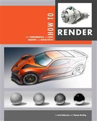 How To Render Av Scott Robertson, Thomas Bertling How To Render Av Scott Robertson, Thomas Bertling
