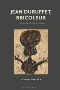Chadwick Stephanie Jean Dubuffet Bricoleur