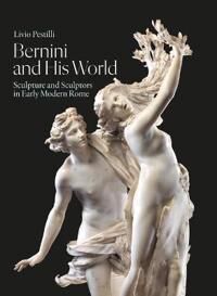 Bernini And His World Av Livio Pestilli Bernini And His World Av Livio Pestilli