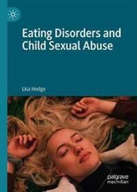 Hodge Lisa Eating Disorders and Child Sexual Abuse Hodge Lisa Eating Disorders and Child Sexual Abuse