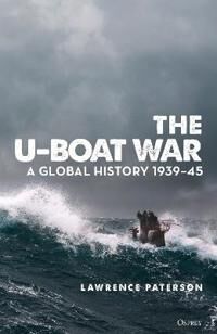 The U-Boat War Av Lawrence Paterson The U-Boat War Av Lawrence Paterson