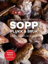 Gursli Berg Sopp: Plukk & Bruk - Norsk guide til 30 sopparter
