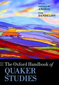 Angell, Stephen W. The Oxford Handbook of Quaker Studies