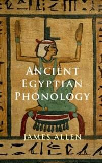 Allen James P. Ancient Egyptian Phonology