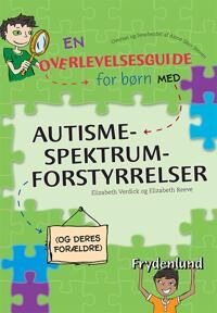 Verdick Elizabeth Reeve & Elizabeth En overlevelsesguide for børn med autismespektrumforstyrrelser