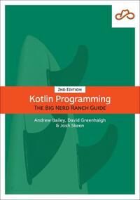 Kotlin Programming Av David Greenhalgh, Josh Skeen, Andrew Bailey