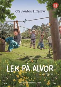 Lek På Alvor Av Ole Fredrik Lillemyr